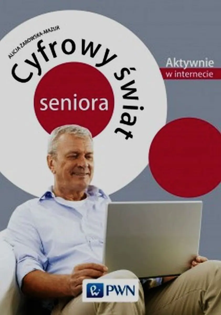 Książka - Cyfrowy świat seniora. Aktywnie w internecie