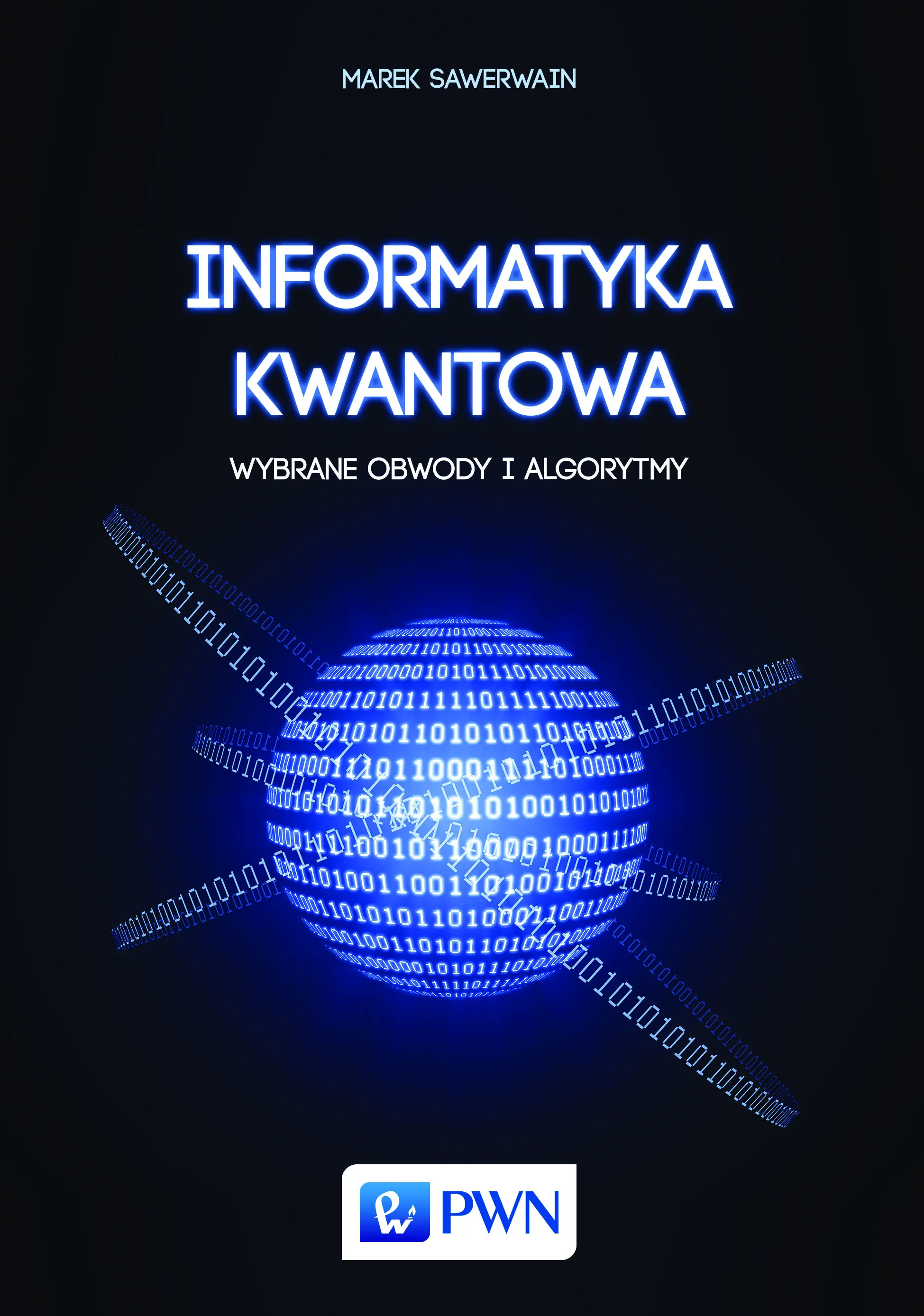 Książka - Informatyka kwantowa. Wybrane obwody i algorytmy