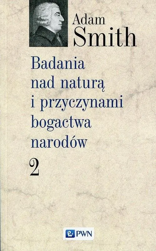 Książka - Badania nad naturą i przyczynami bogactwa narodów. Tom 2