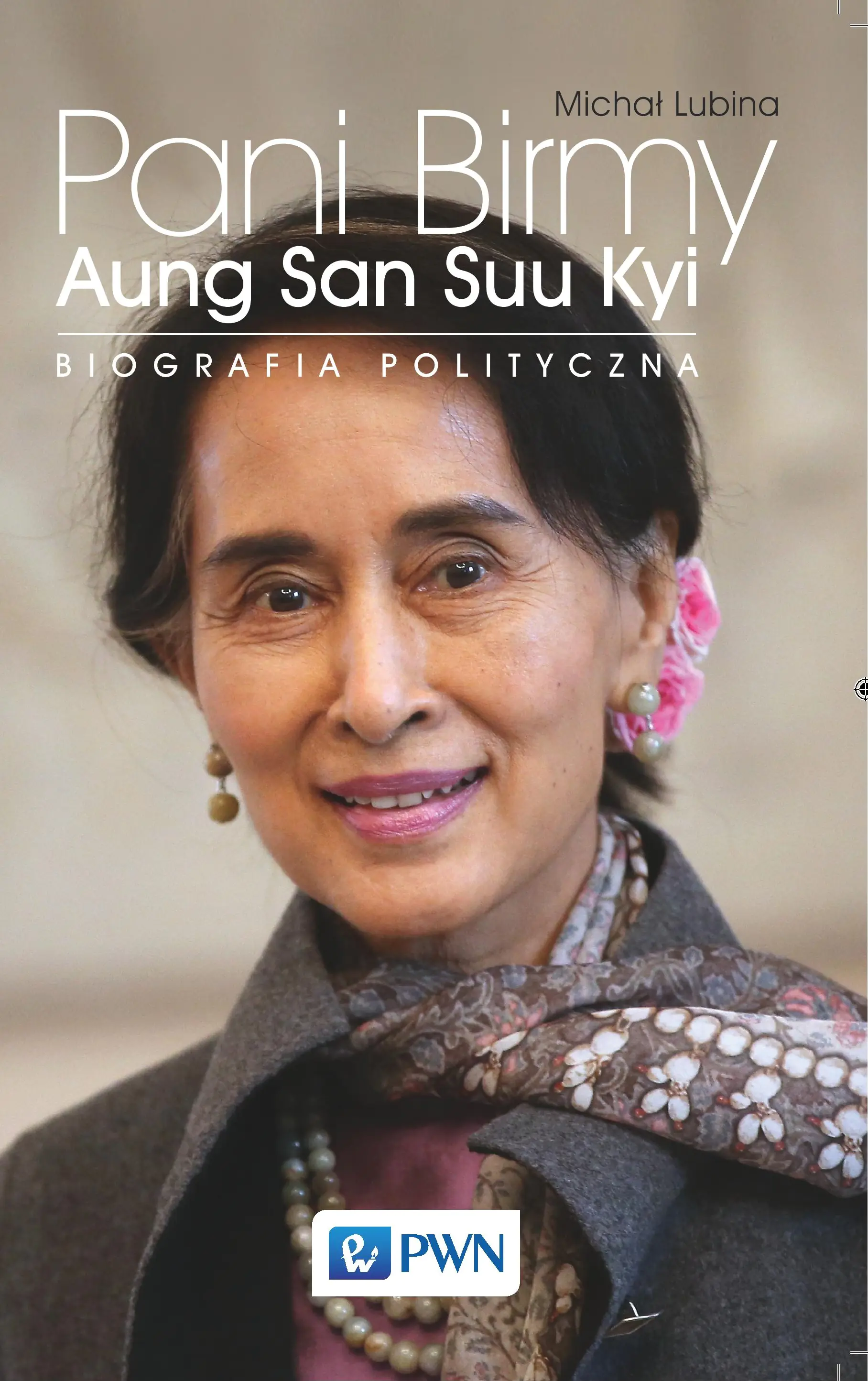 Książka - Pani Birmy Aung San Suu Kyi. Biografia polityczna