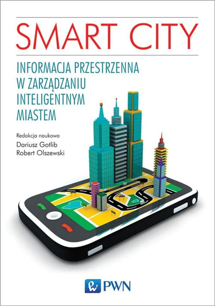 Książka - Smart City. Informacja przestrzenna w zarządzaniu inteligentnym miastem