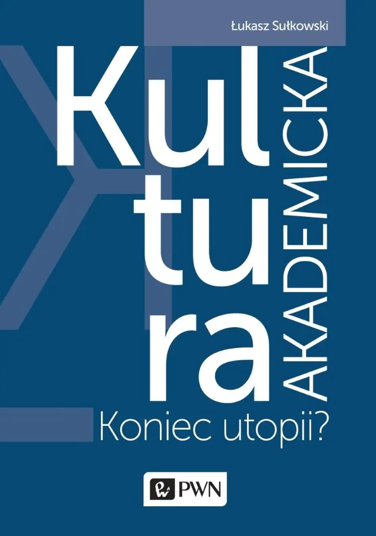 Książka - Kultura akademicka. Koniec utopii?