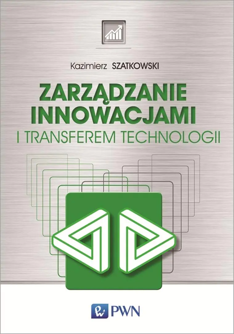 Książka - Zarządzanie innowacjami i transferem technologii