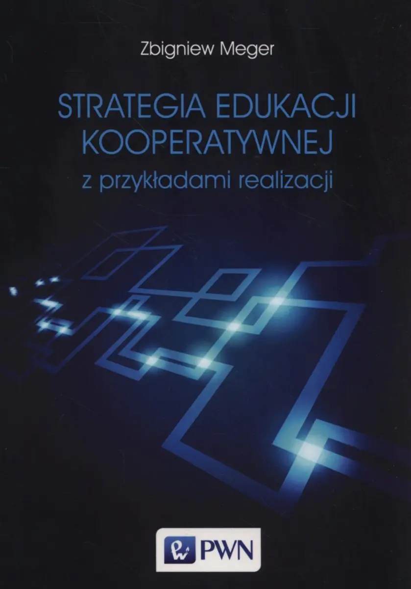 Książka - Strategia edukacji kooperatywnej z przykładami realizacji
