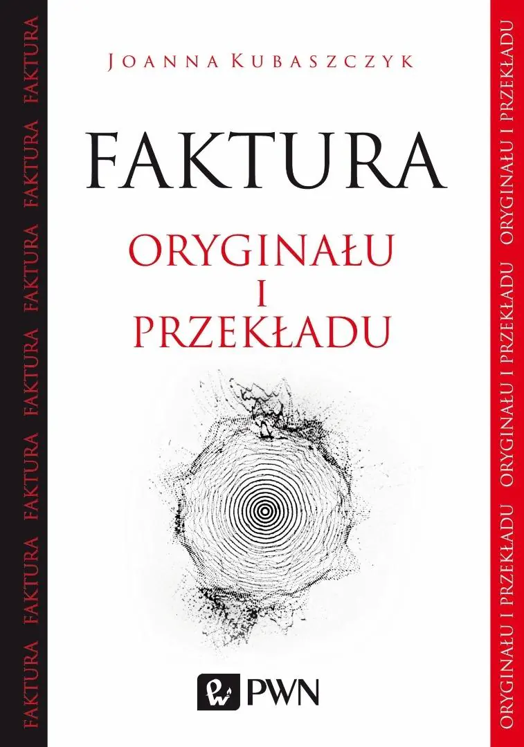 Książka - Faktura oryginału i przekładu. O przekładzie tekstów literackich