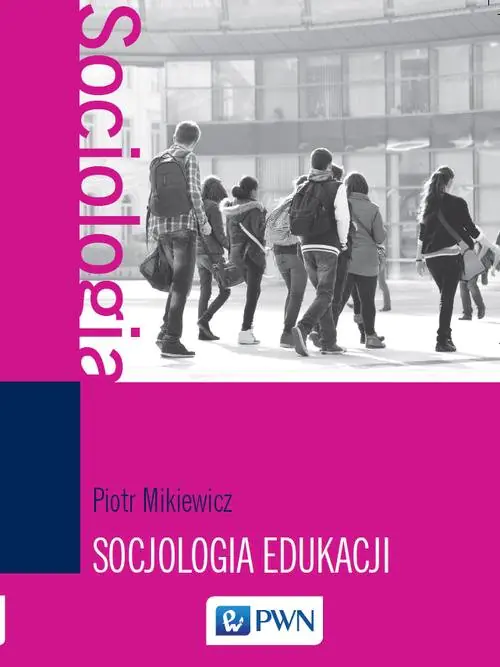 Książka - Socjologia edukacji. Teorie, koncepcje, pojęcia