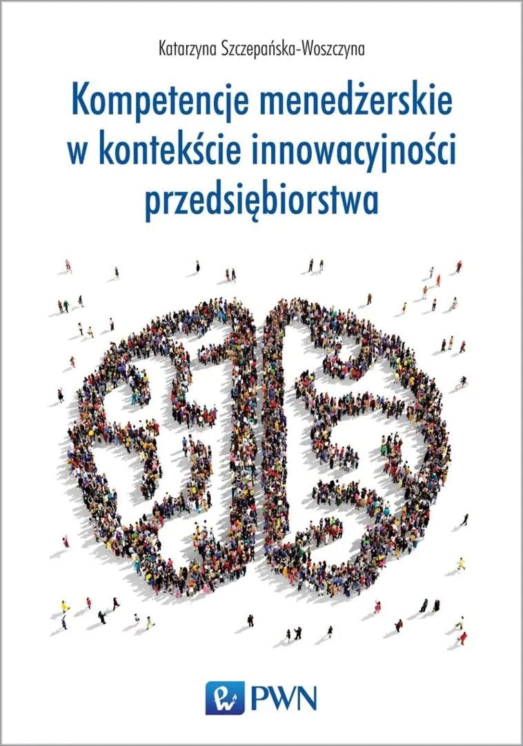 Książka - Kompetencje menedżerskie w kontekście innowacyjności przedsiębiorstwa