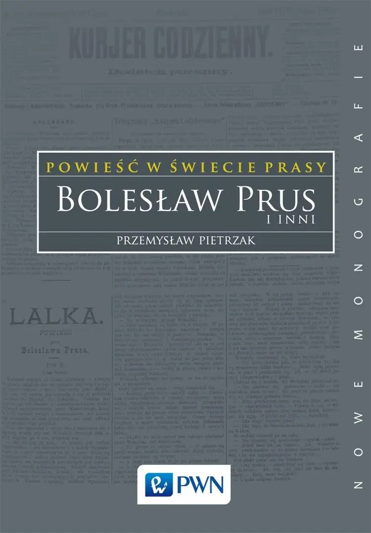 Książka - Powieść w świecie prasy. Bolesław Prus i inni