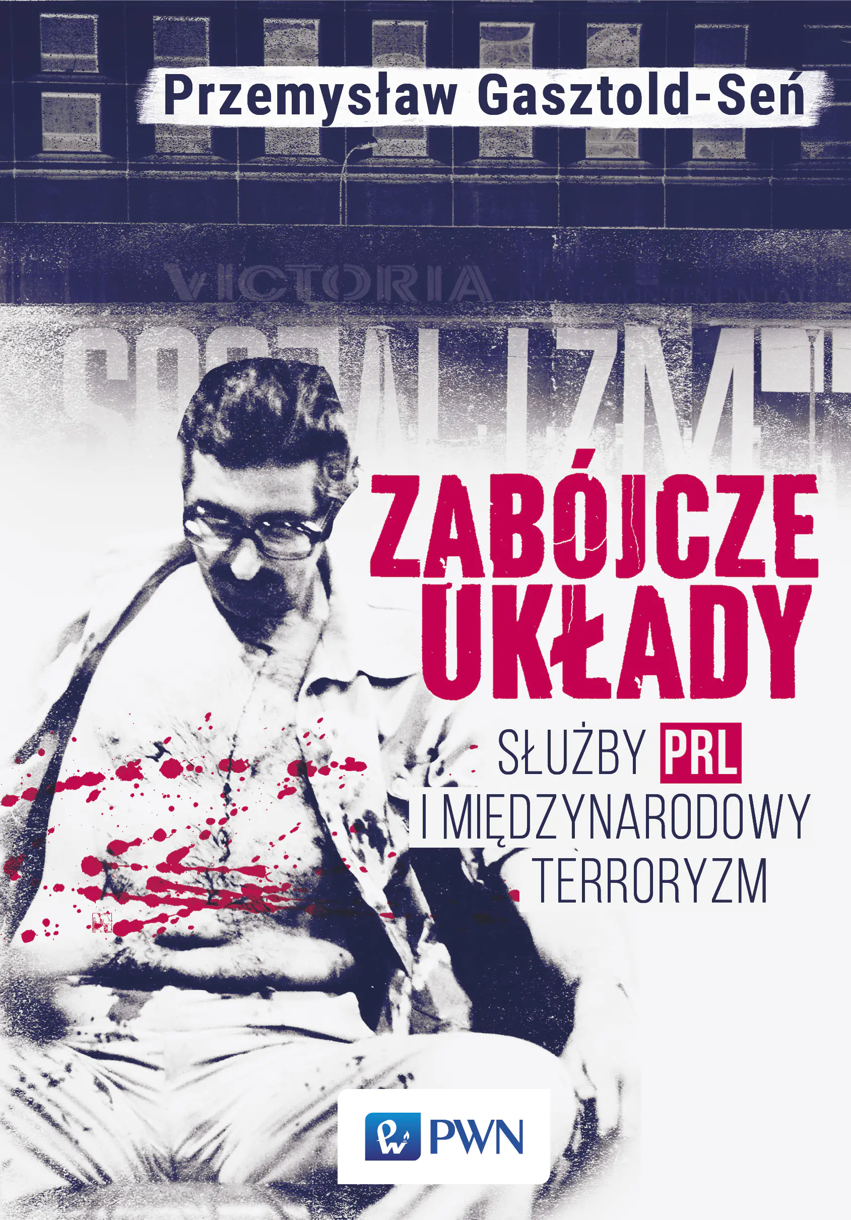Książka - Zabójcze układy. Służby PRL i międzynarodowy terroryzm