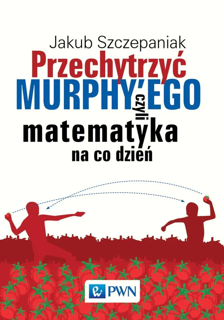 Książka - Przechytrzyć Murphy’ego czyli matematyka na co dzień
