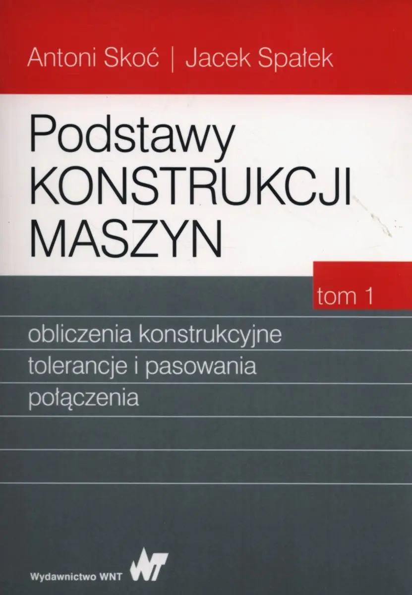 Książka - Podstawy konstrukcji maszyn. Tom 1