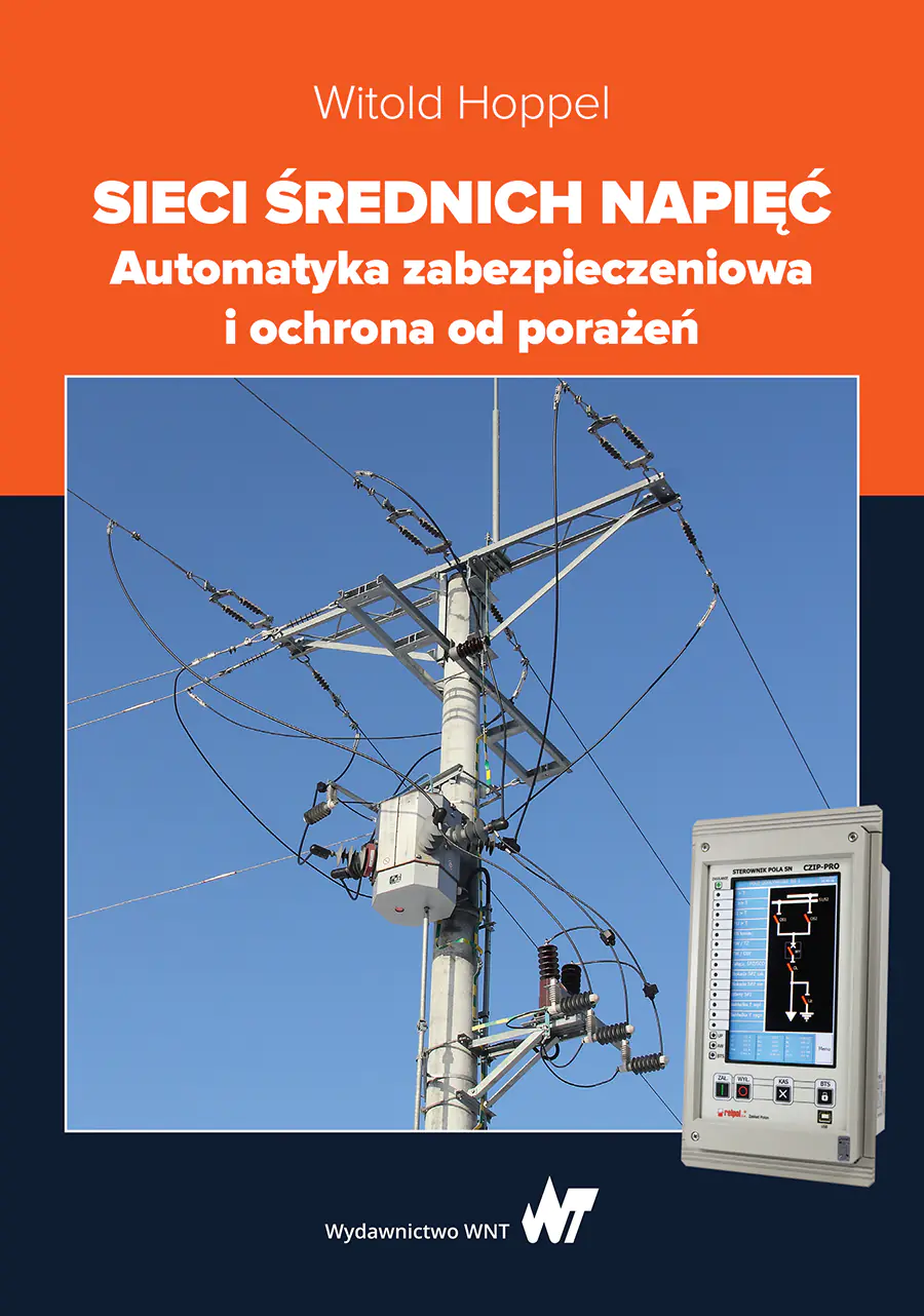 Książka - Sieci średnich napięć. Automatyka zabezpieczeniowa i ochrona od porażeń