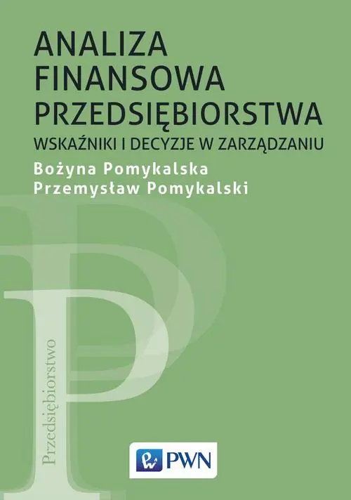 Książka - Analiza finansowa przedsiębiorstwa. Wskaźniki i decyzje w zarządzaniu