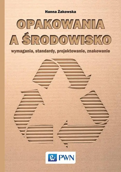 Książka - Opakowania a środowisko. Wymagania, standardy, projektowanie, znakowanie