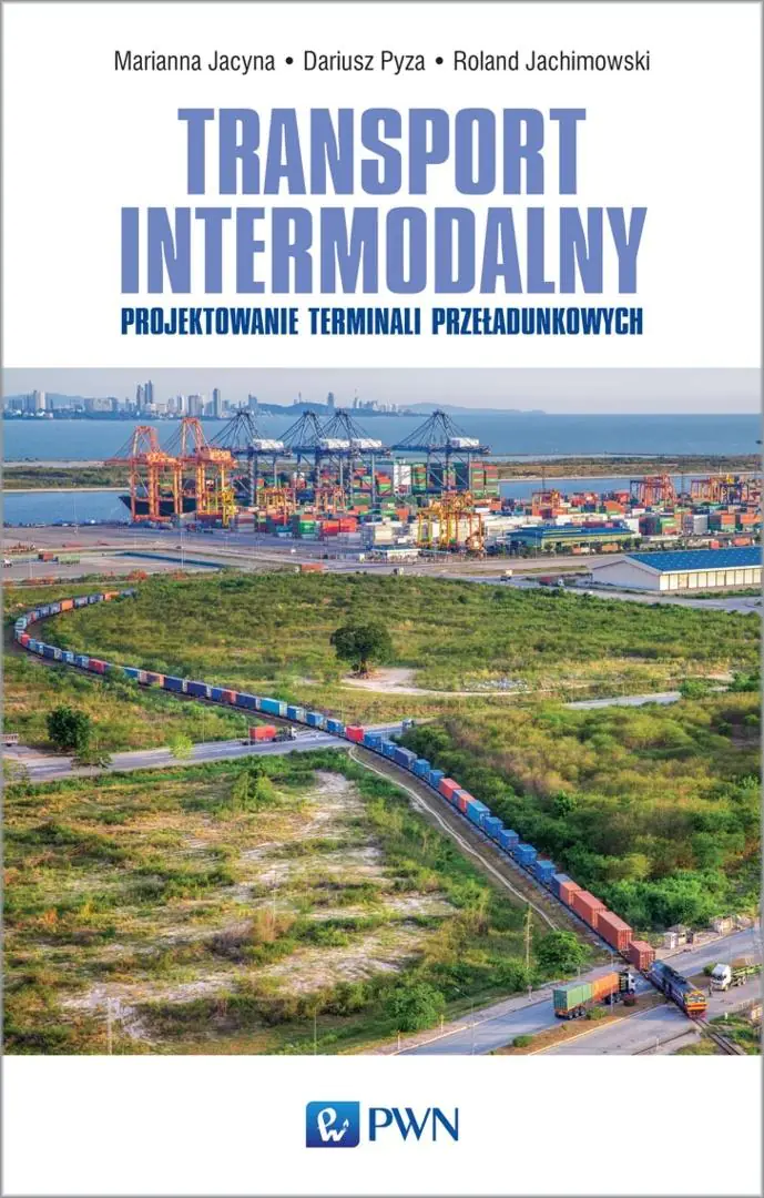 Książka - Transport intermodalny. Projektowanie terminali przeładunkowych