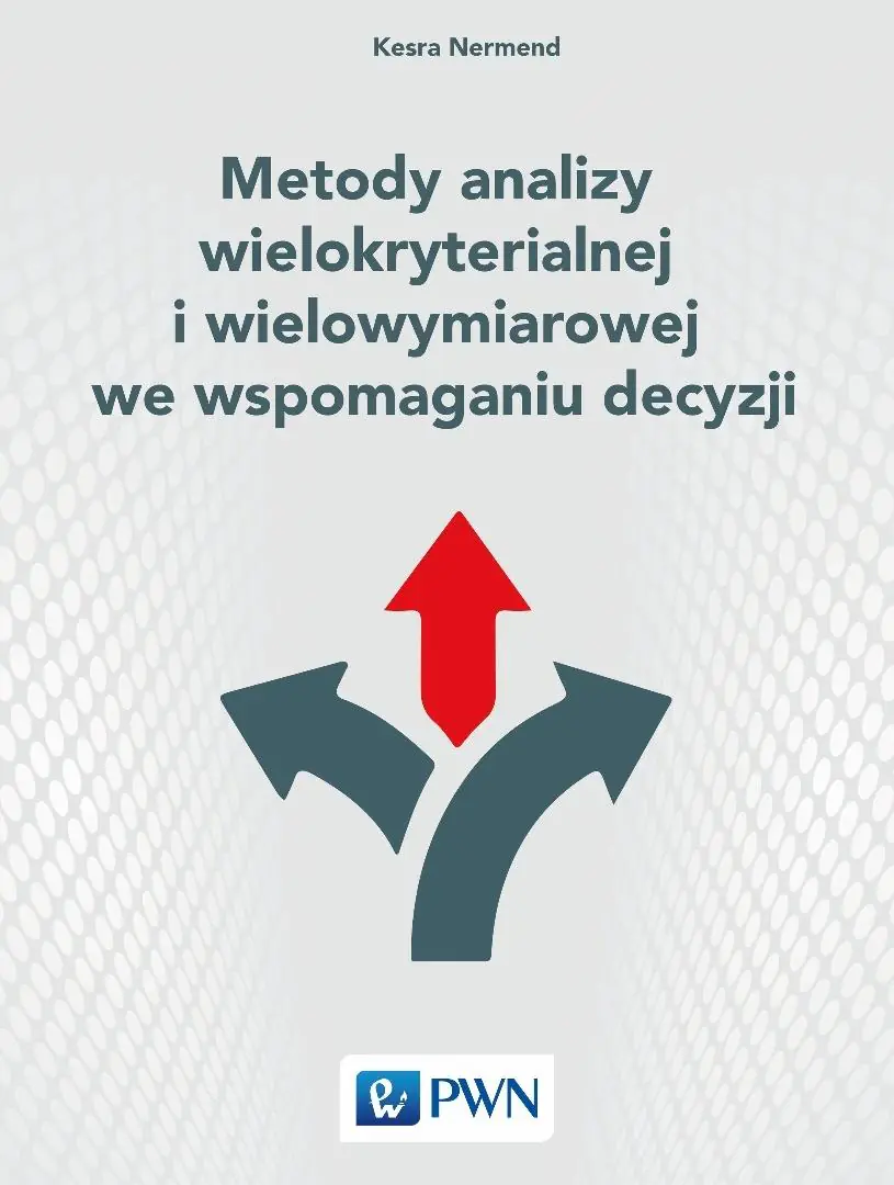 Książka - Metody analizy wielokryterialnej i wielowymiarowej we wspomaganiu decyzji