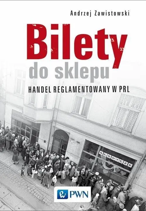 Książka - Bilety do sklepu. Handel reglamentowany w PRL