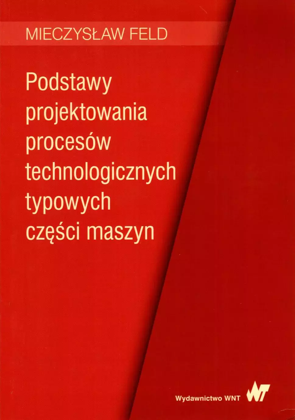 Książka - Podstawy projektowania procesów technologicznych typowych części maszyn