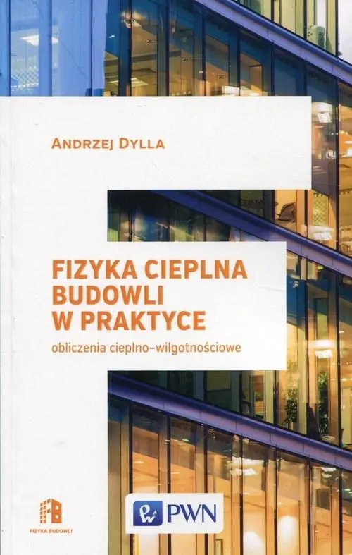 Książka - Fizyka cieplna budowli w praktyce. Obliczenia cieplno-wilgotnościowe