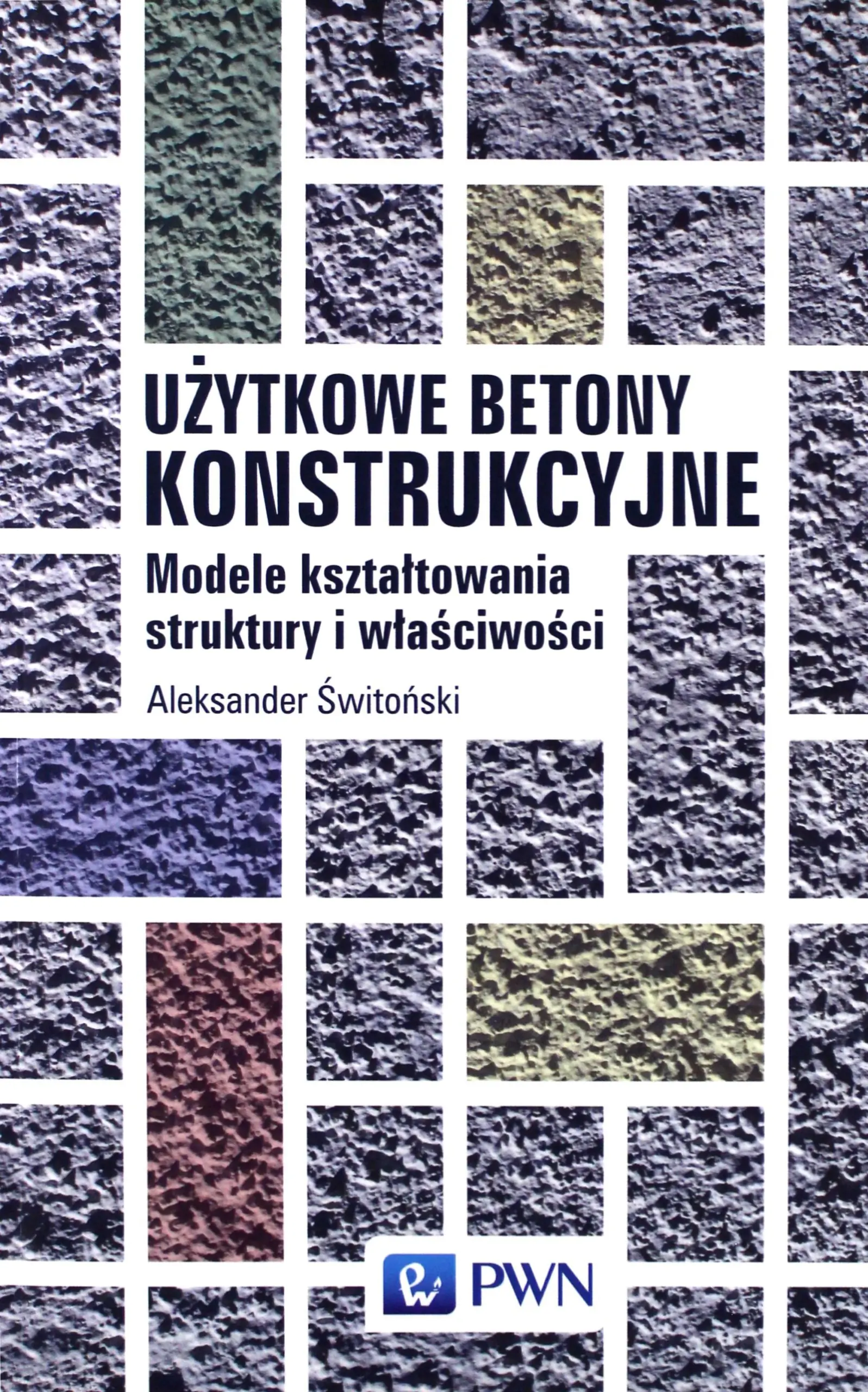 Książka - Użytkowe betony konstrukcyjne