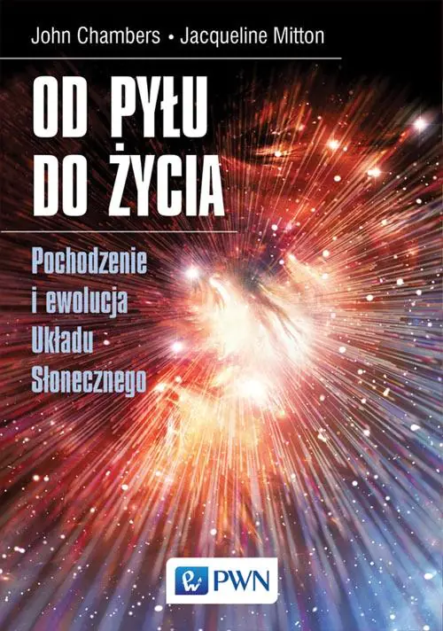 Książka - Od pyłu do życia. Pochodzenie i ewolucja Układu Słonecznego