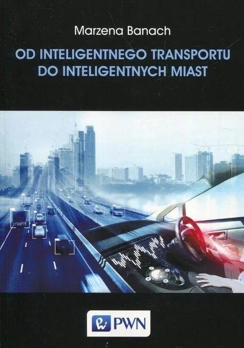 Książka - Od inteligentnego transportu do inteligentnych miast