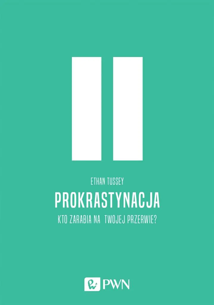 Książka - Prokrastynacja. Kto zarabia na twojej przerwie?
