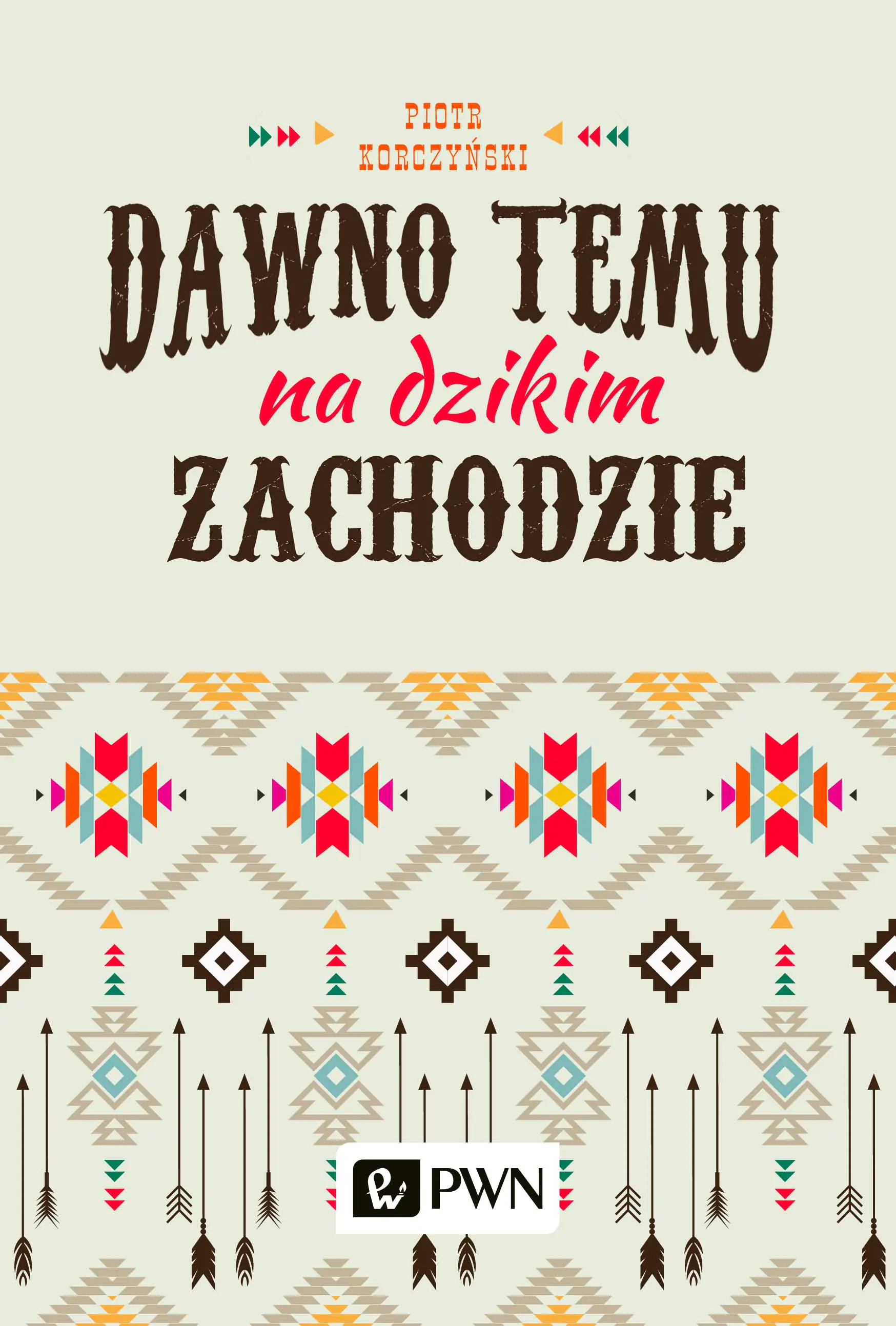 Książka - Dawno temu na Dzikim Zachodzie