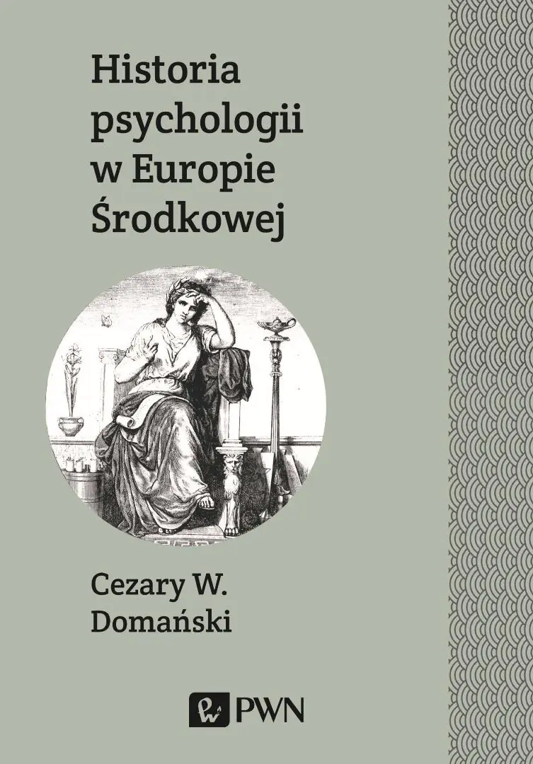 Książka - Historia psychologii w Europie Środkowej. Badacze, inspiracje i koncepcje