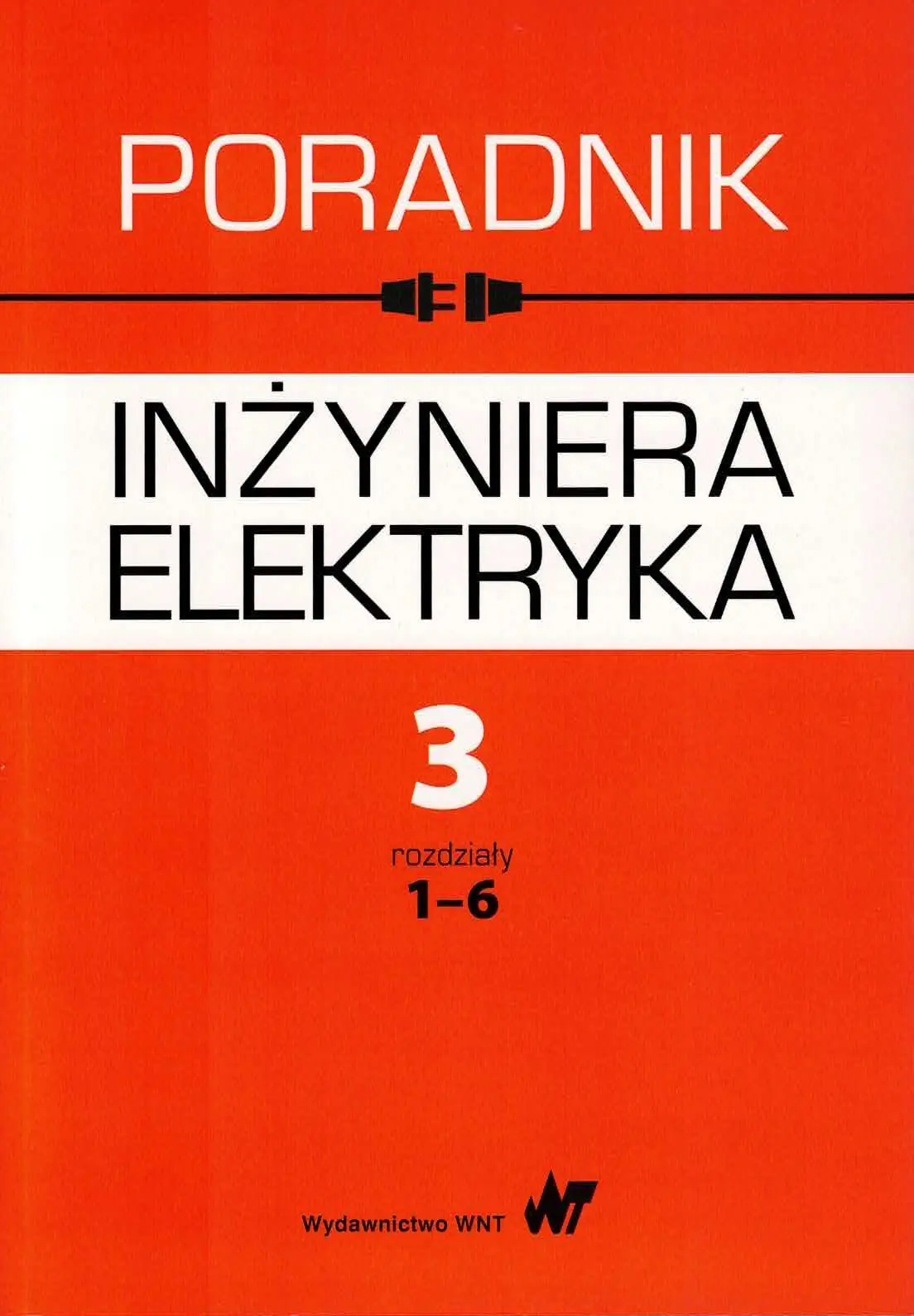 Książka - Poradnik inżyniera elektryka. Tom 3. Rozdziały 1-6