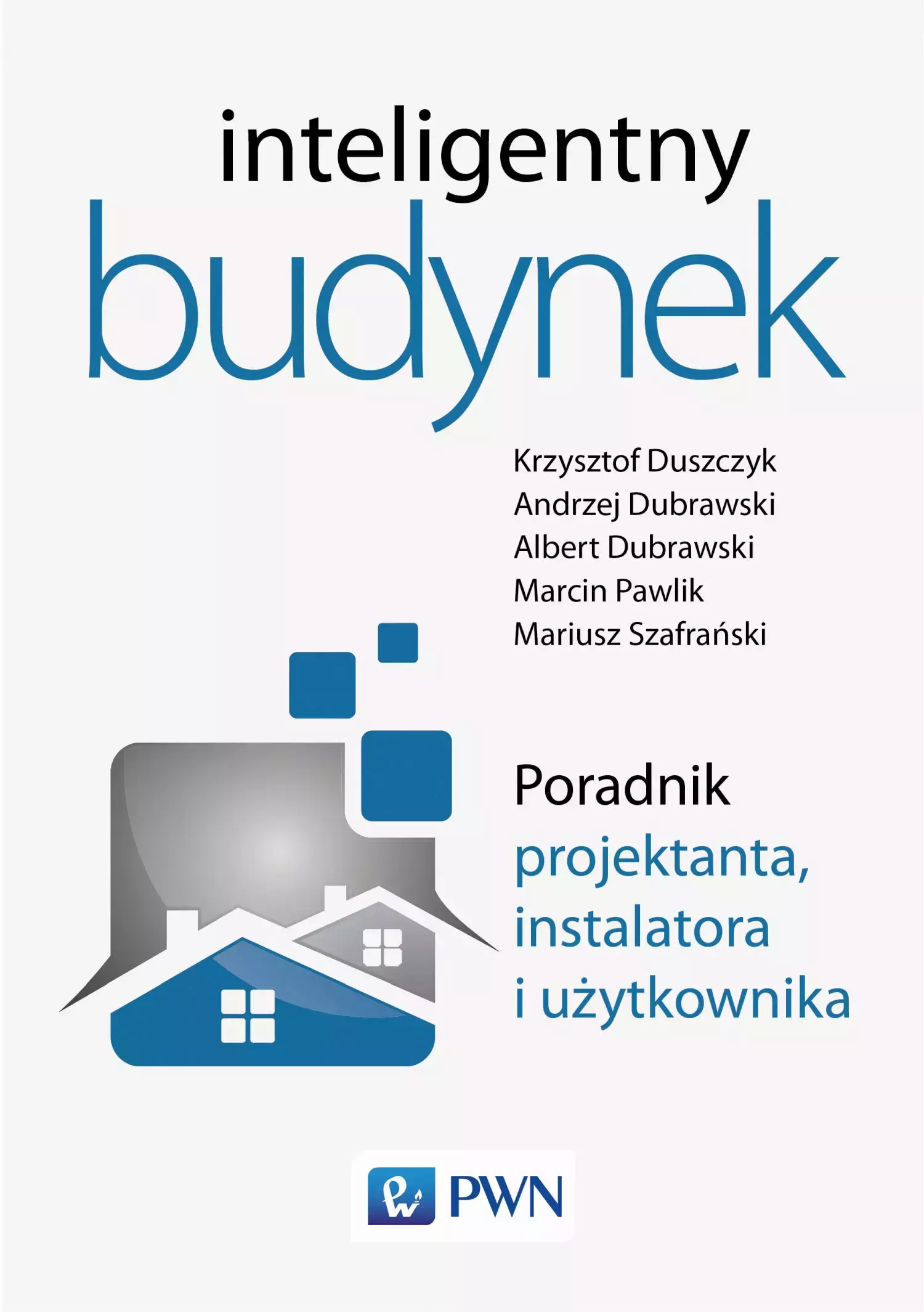 Książka - Inteligentny budynek. Poradnik projektanta instalatora i użytkownika
