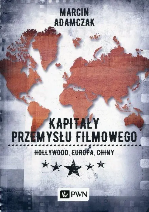 Książka - Kapitały przemysłu filmowego. Hollywood, Europa, Chiny