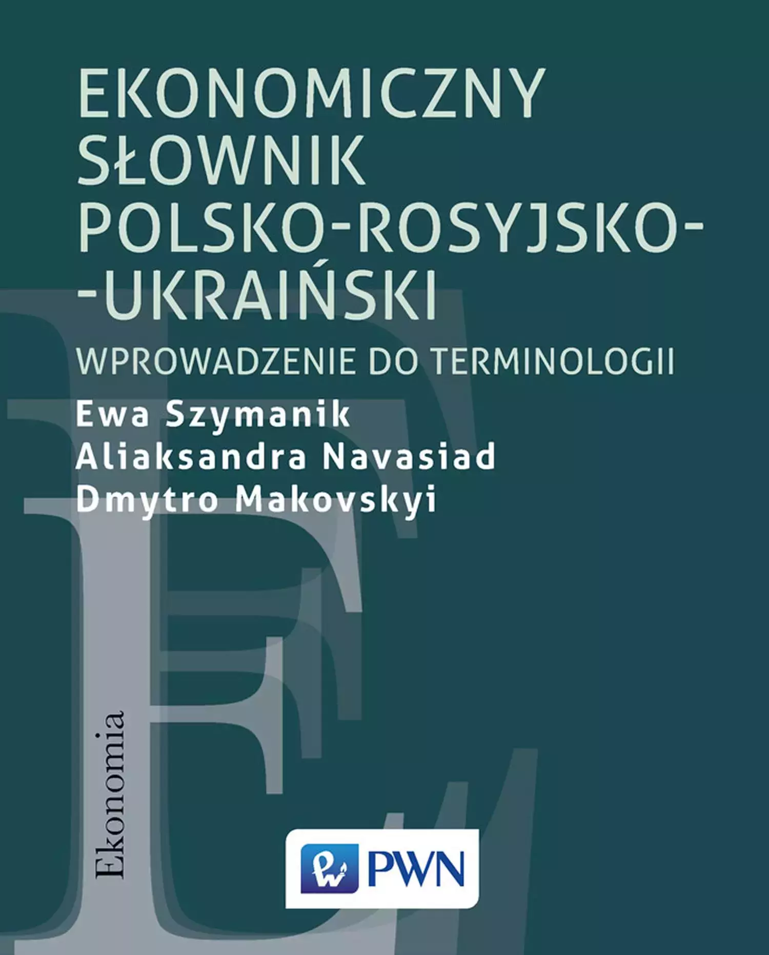 Książka - Ekonomiczny słownik polsko-rosyjsko-ukraiński. Wprowadzenie do terminologii