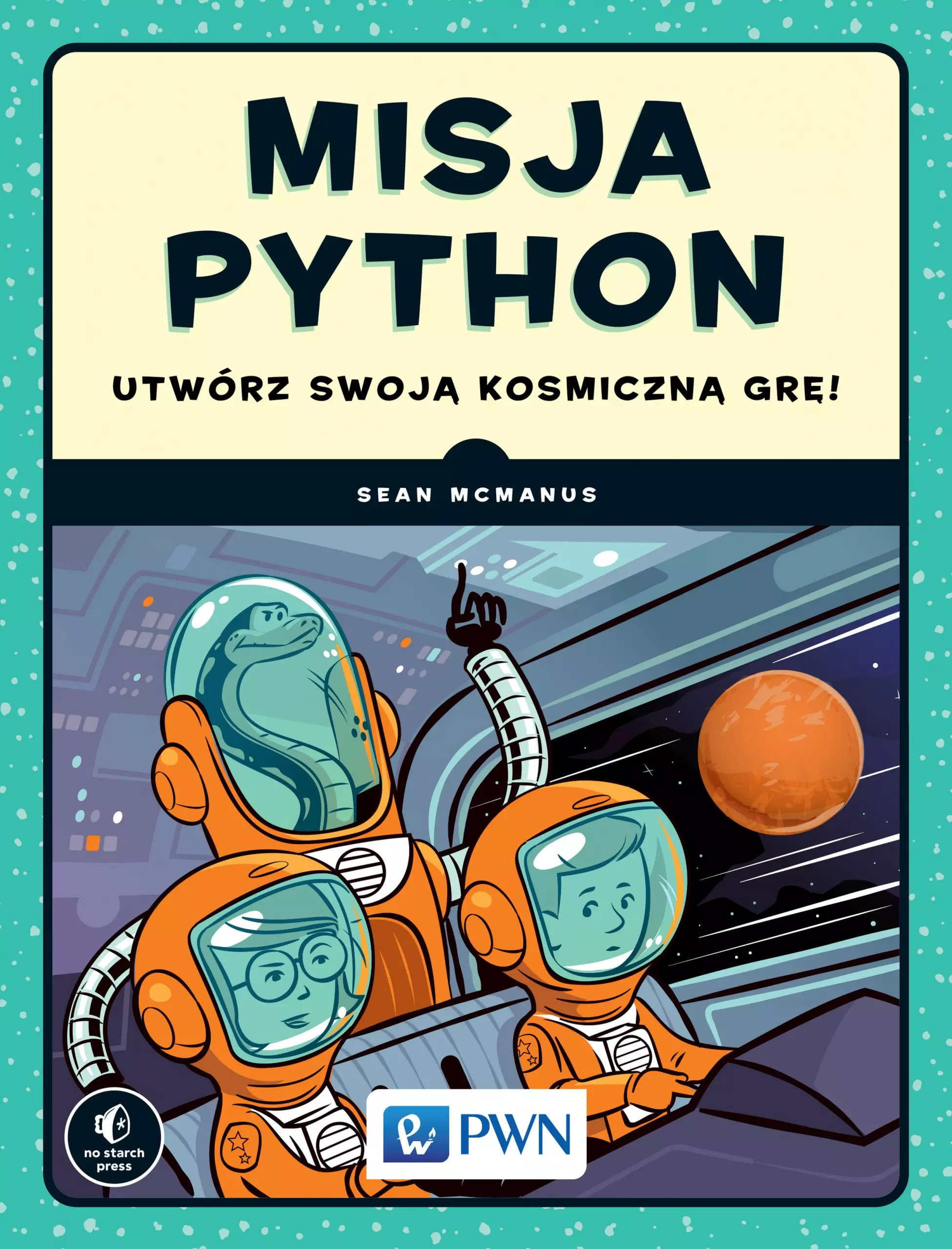 Książka - Misja Python. Utwórz swoją kosmiczną grę!