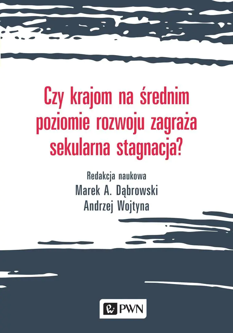 Książka - Czy krajom na średnim poziomie rozwoju zagraża sekularna stagnacja?