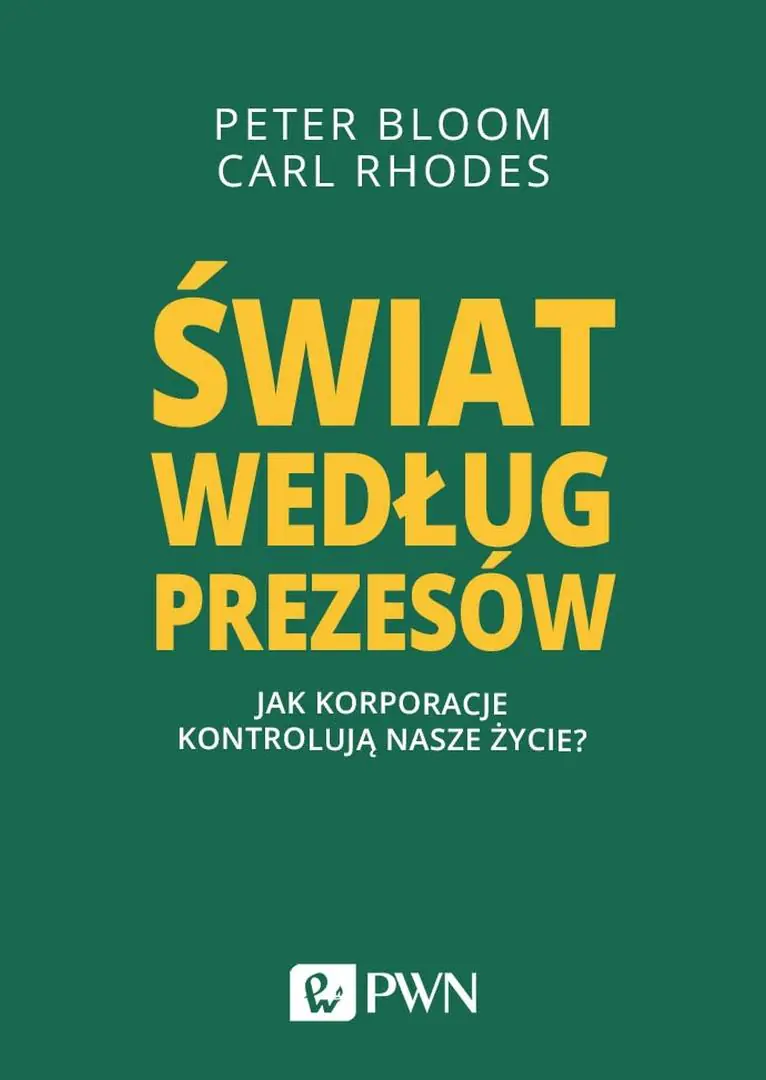 Książka - Świat według prezesów. Jak korporacje kontrolują nasze życie?