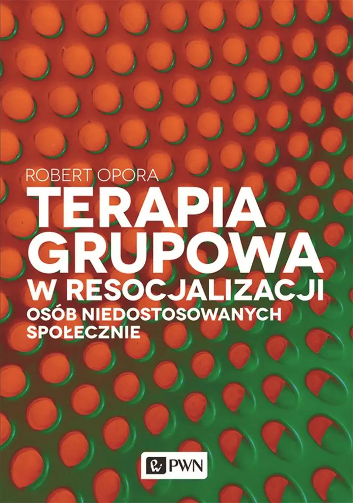 Książka - Terapia grupowa w resocjalizacji osób niedostosowanych społecznie