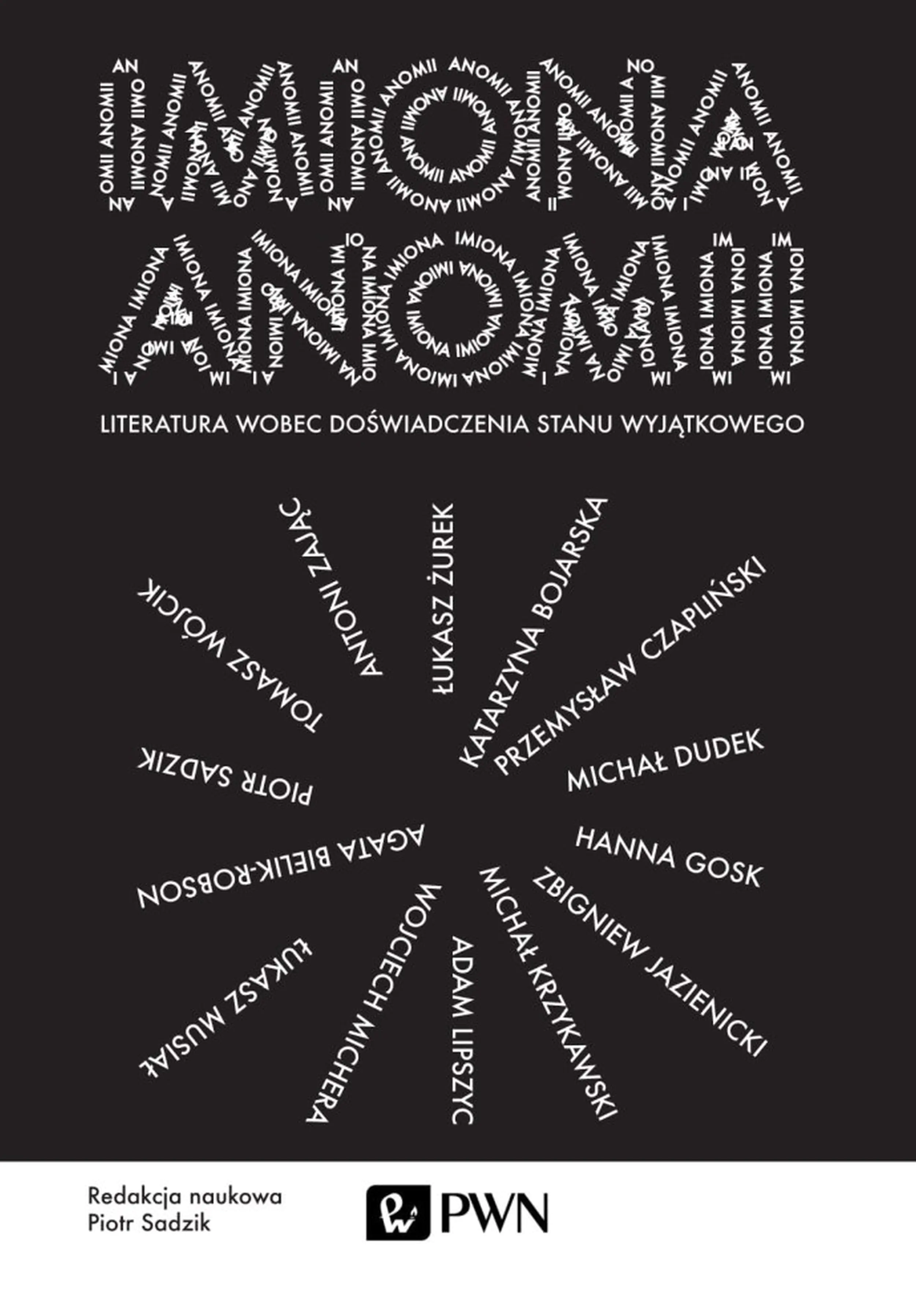 Książka - Imiona anomii. Literatura wobec doświadczenia stanu wyjątkowego