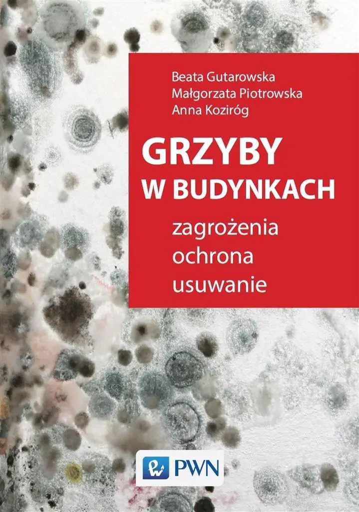 Książka - Grzyby w budynkach. Zagrożenia, ochrona, usuwanie