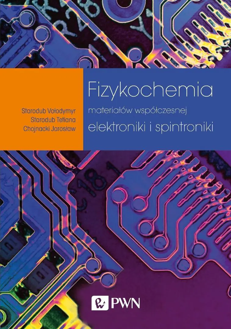Książka - Fizykochemia materiałów współczesnej elektroniki i spintroniki