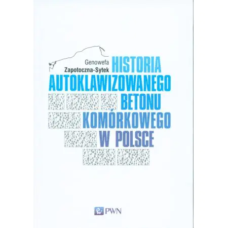 Książka - Historia Autoklawizowanego Betonu Komórkowego w Polsce