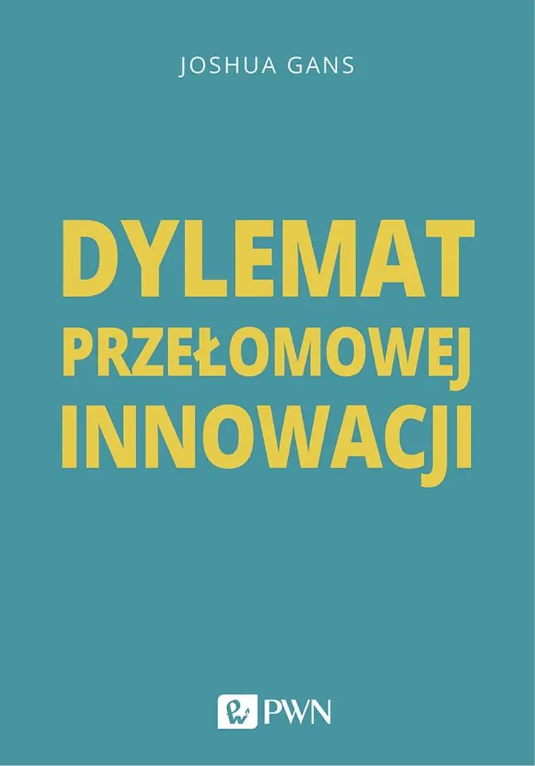 Książka - Dylemat przełomowej innowacji
