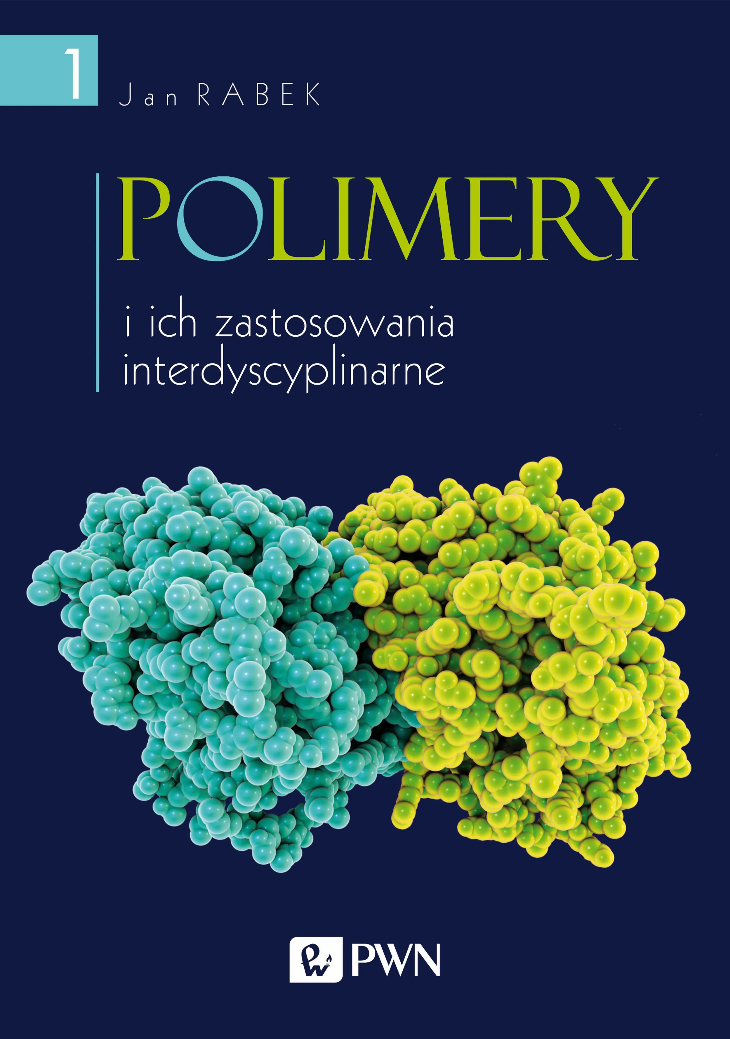 Książka - Polimery i ich zastosowania interdyscyplinarne. Tom 1