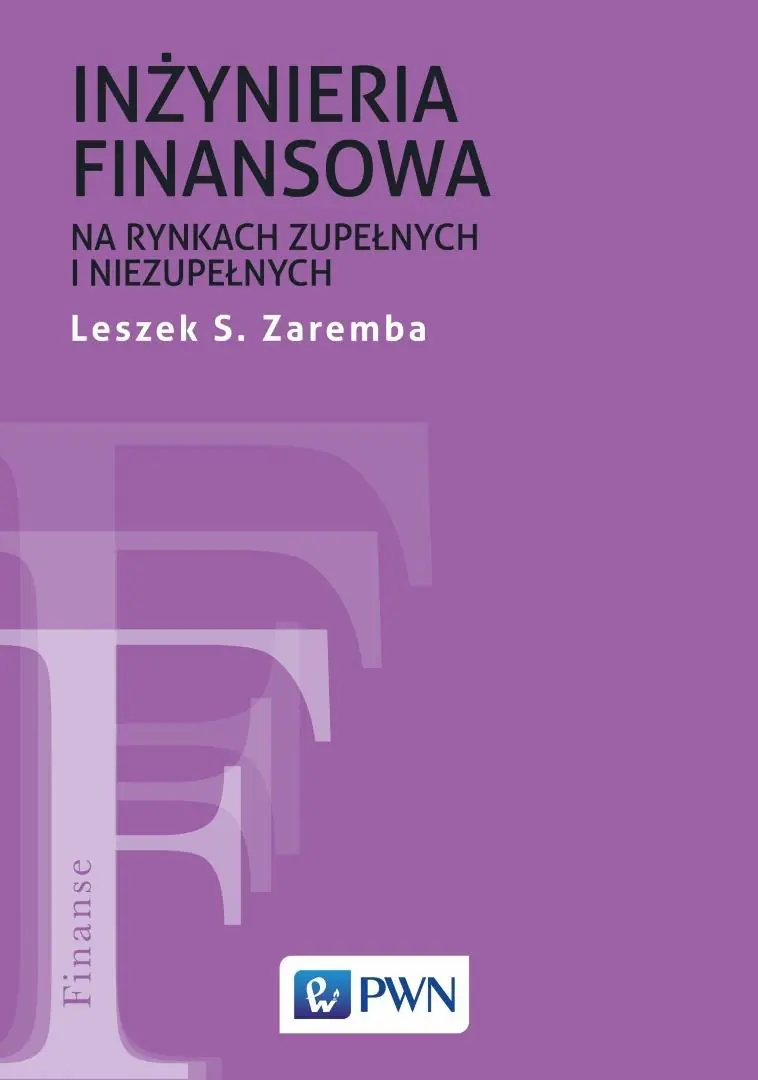 Książka - Inżyniera finansowa na rynkach zupełnych i niezupełnych