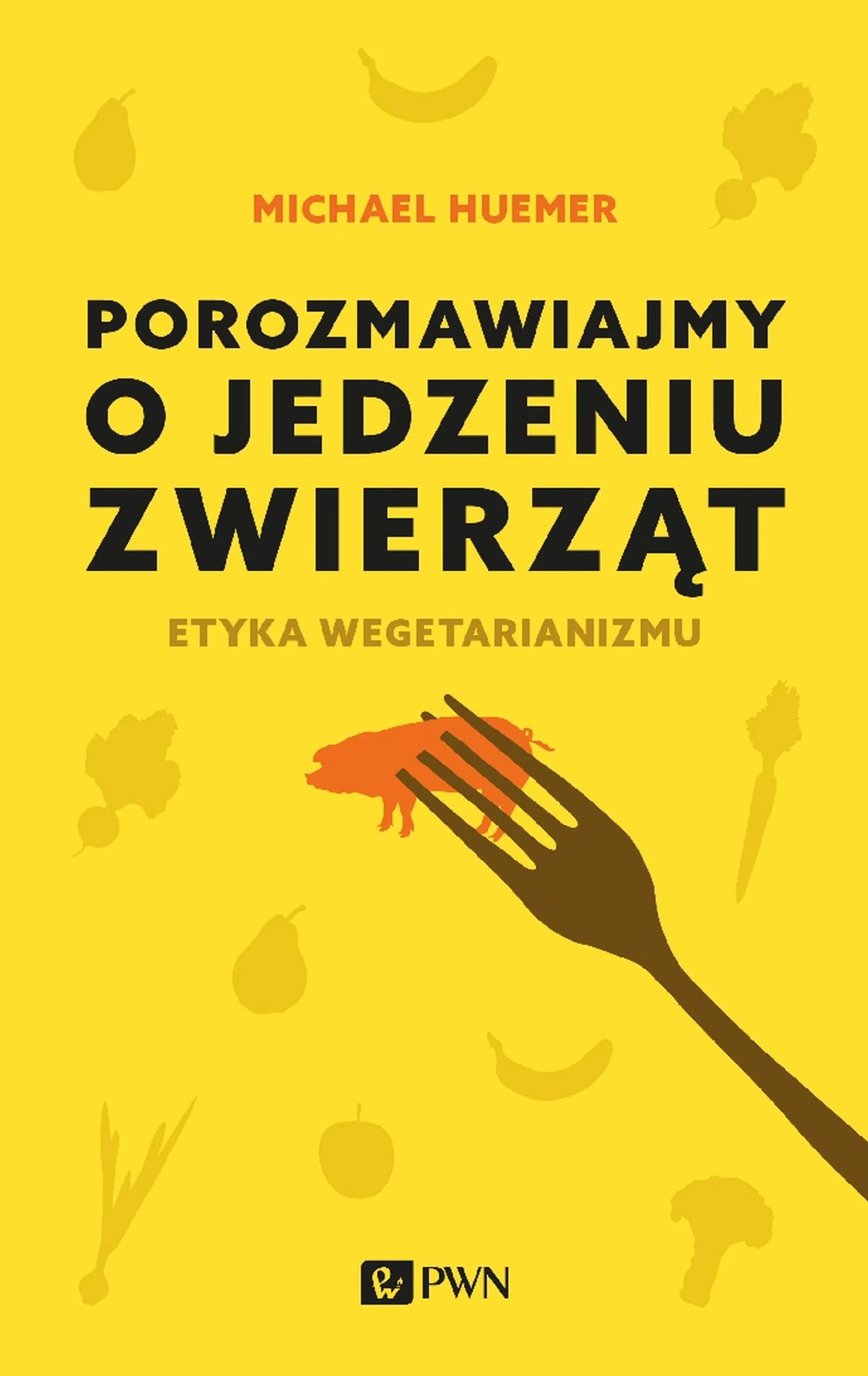Książka - Porozmawiajmy o jedzeniu zwierząt. Etyka wegetarianizmu