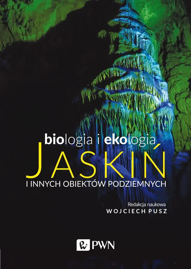 Książka - Biologia i ekologia jaskiń i innych obiektów podziemnych