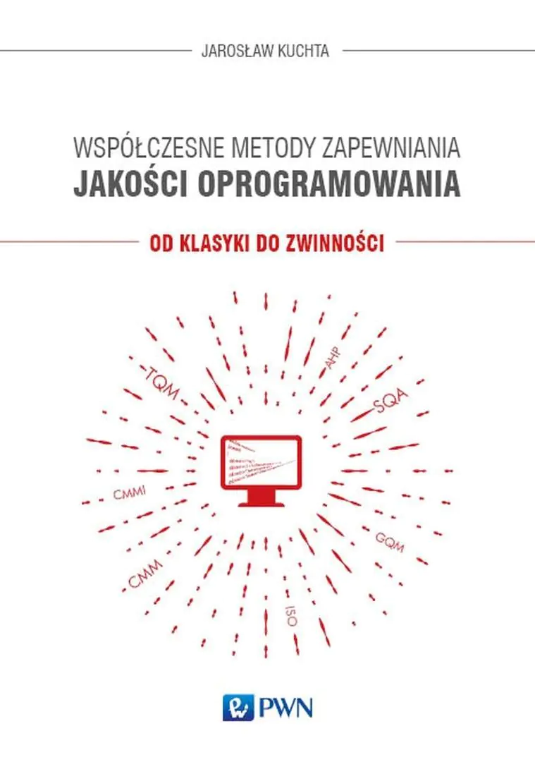 Książka - Współczesne metody zapewniania jakości oprogramowania. Od klasyki do zwinności