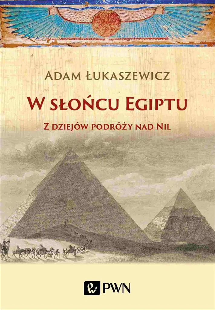 Książka - W słońcu Egiptu. Z dziejów podróży nad Nil
