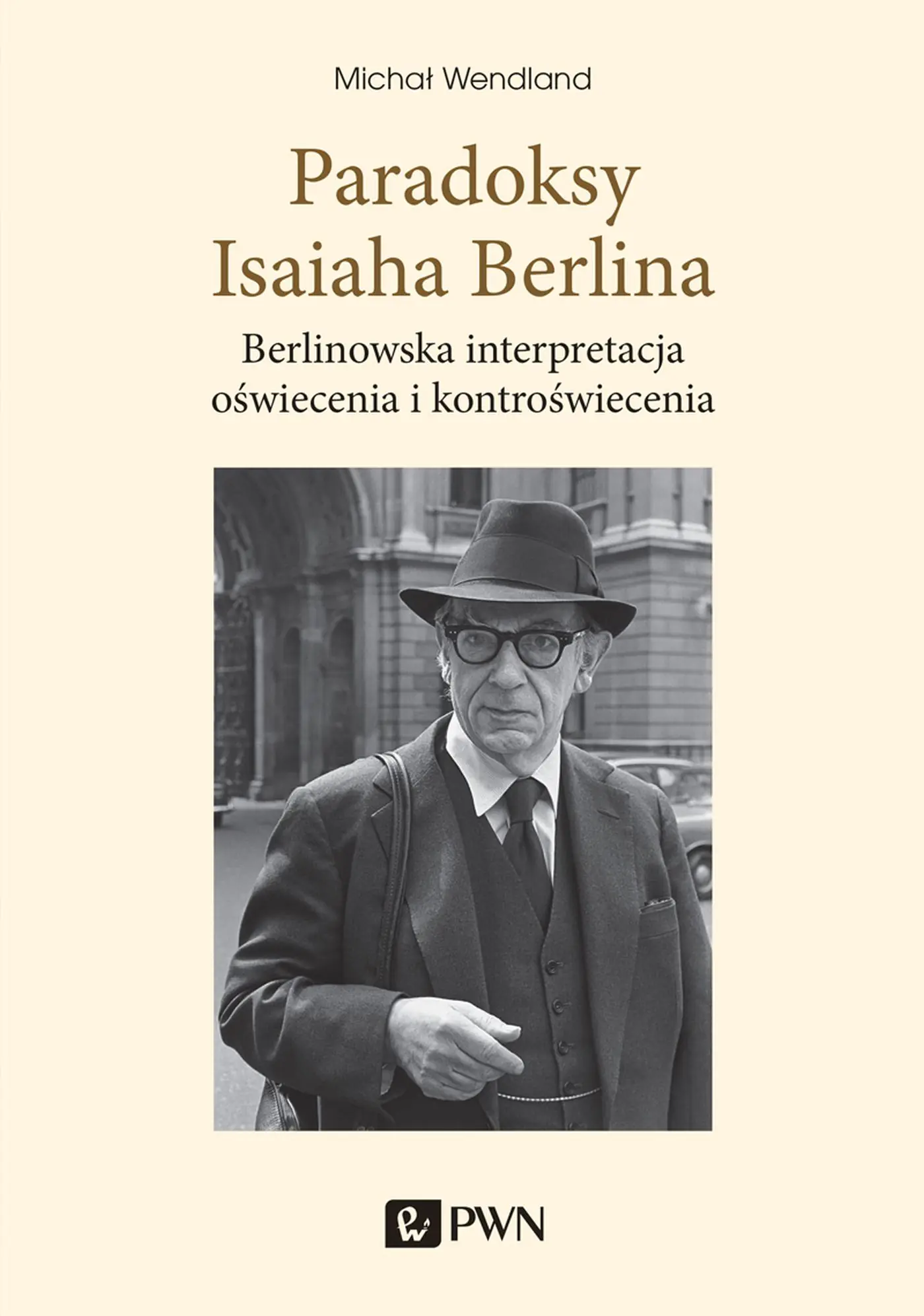 Książka - Paradoksy Isaiaha Berlina. Berlinowska interpretacja oświecenia i kontroświecenia