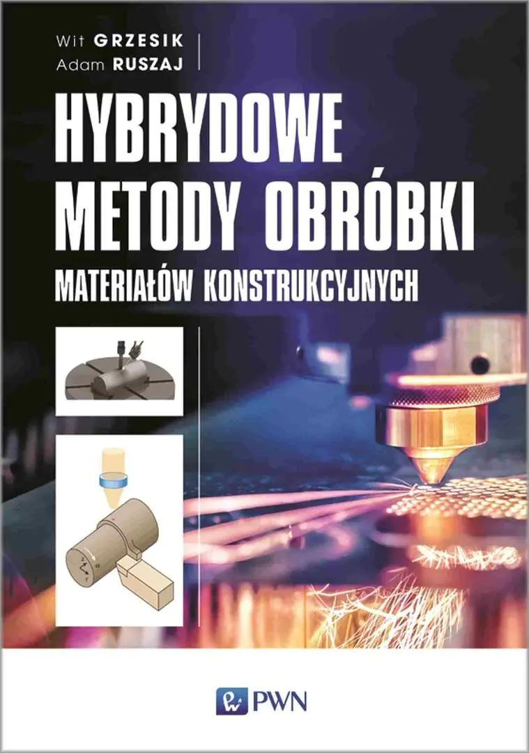 Książka - Hybrydowe metody obróbki materiałów konstrukcyjnych
